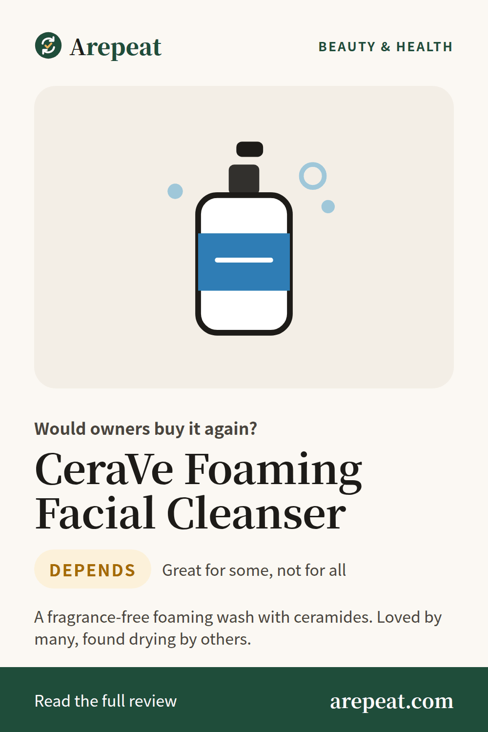 CeraVe Foaming Facial Cleanser review: would owners buy it again?